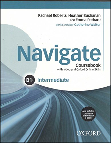 Navigate Intermediate B1+: Coursebook with Learner eBook Pack and Oxford Online Skills Program (2015) von Oxford University Press