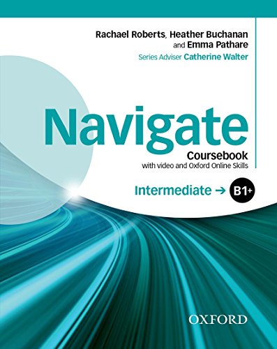 Navigate: Intermediate B1+: Coursebook with DVD and Oxford Online Skills: Your direct route to English success von Oxford University Press