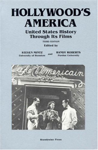 Hollywood's America: Reflections on the Silver Screen: United States History Through Its Films