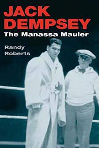 Jack Dempsey: The Manassa Mauler von University of Illinois Press