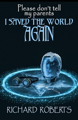Please Don't Tell My Parents I Saved the World Again von Otherside Press