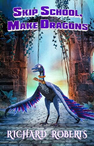 Skip School, Make Dragons Skip School, Make Dragons von Mystique Press
