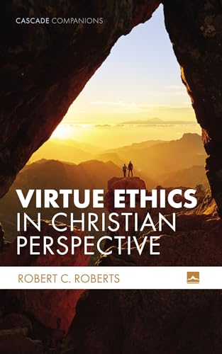 Virtue Ethics in Christian Perspective (Cascade Companions) von Cascade Books