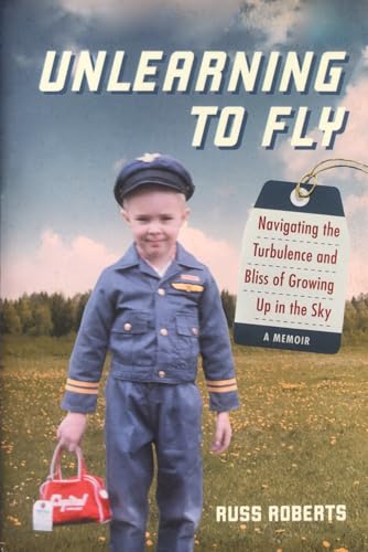 Unlearning to Fly: Navigating the Turbulence and Bliss of Growing Up in the Sky, A Memoir von Holt & Grooms Co. Ltd.
