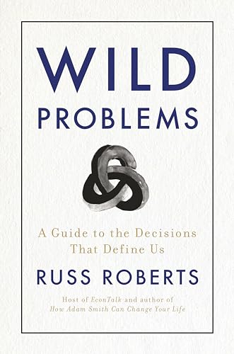 Wild Problems: A Guide to the Decisions That Define Us