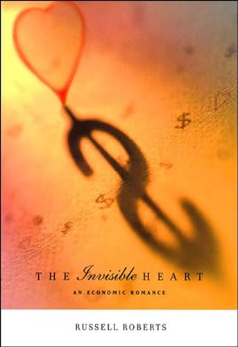 The Invisible Heart: An Economic Romance (Mit Press)
