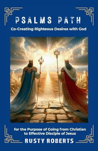 Psalms Path: Co-Creating Righteous Desires with God for the Purpose of Going from Christian to Effective Disciple of Jesus Psalms Path: Co-Creating Righteous Desires with God for the Purpose of Going from Christian to Effective Disciple of Jesus von Trilogy Christian Publishing, Inc.