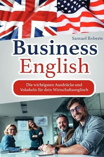 Business English: Die wichtigsten Ausdrücke und Vokabeln für dein Wirtschaftsenglisch