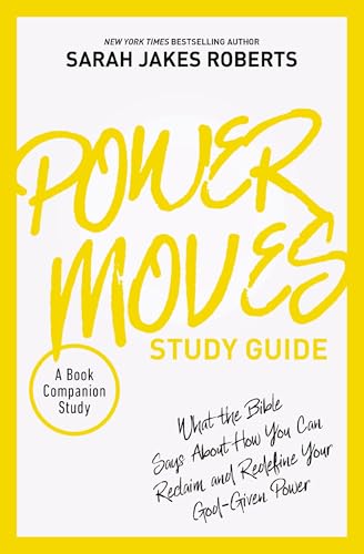 Power Moves Study Guide: What the Bible Says About How You Can Reclaim and Redefine Your God-Given Power von HarperChristian Resources
