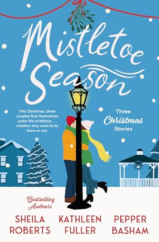 Mistletoe Season: Three heartwarming, low-spice Christmas romances perfect for a short escape von Thomas Nelson