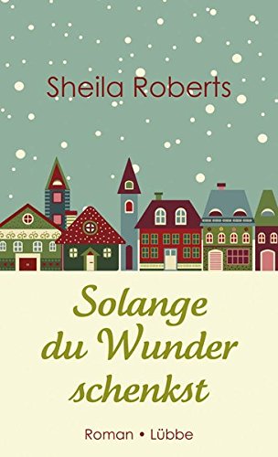 Solange du Wunder schenkst: Roman