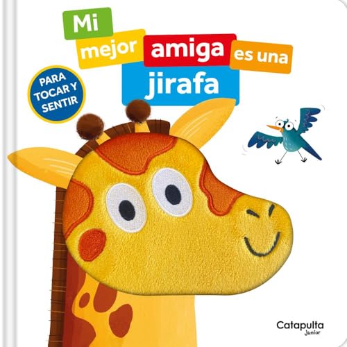 Mi mejor amiga es una jirafa (Mi mejor amigo es, Band 1) von Catapulta Editores