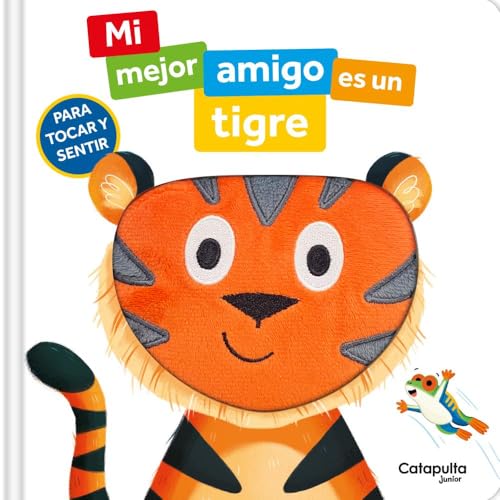 Mi mejor amigo es un tigre von Catapulta Editores