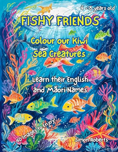 Fishy Friends: Colour Our Kiwi Sea Creatures (Grumpy Bob's Colouring Books) von UNCLAS Publishing