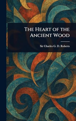 The Heart of the Ancient Wood von Anson Street Press