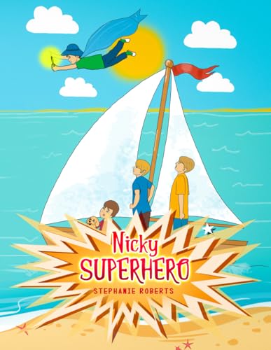 Nicky Superhero: A Little Boy with Superpowers Nicky Superhero: A Little Boy with Superpowers von Thorpe-Bowker