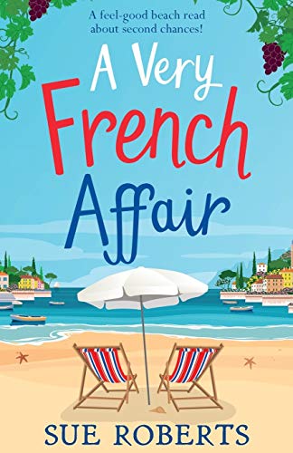 A Very French Affair: A feel-good beach read about second chances! (Summer Romances)