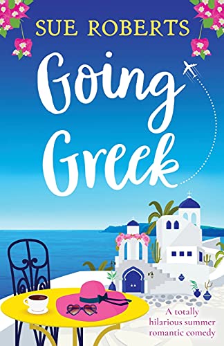 Going Greek: A totally hilarious summer romantic comedy (Summer Romances) von Bookouture