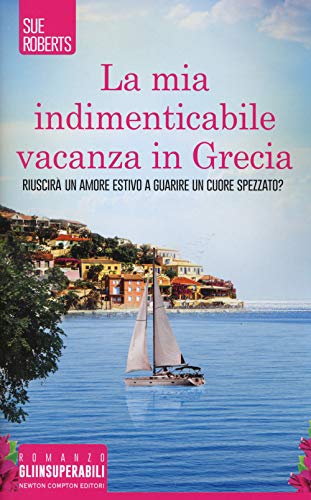 La mia indimenticabile vacanza in Grecia (Gli insuperabili, Band 435) von Newton Compton Editori