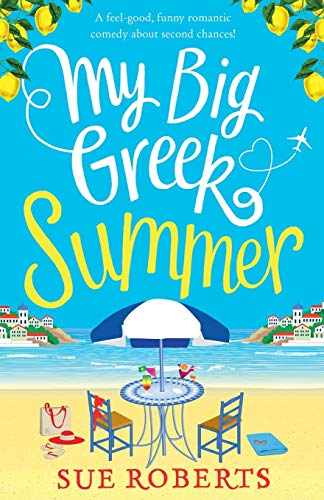 My Big Greek Summer: A feel good funny romantic comedy about second chances! (Summer Romances)