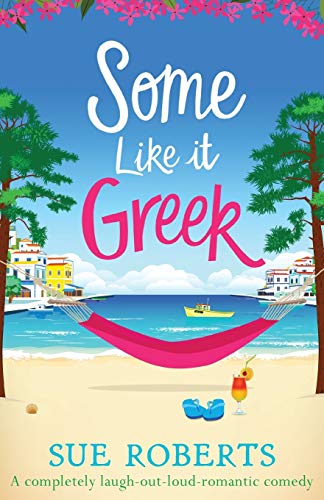 Some Like It Greek: A completely laugh-out-loud romantic comedy (Summer Romances) von Bookouture