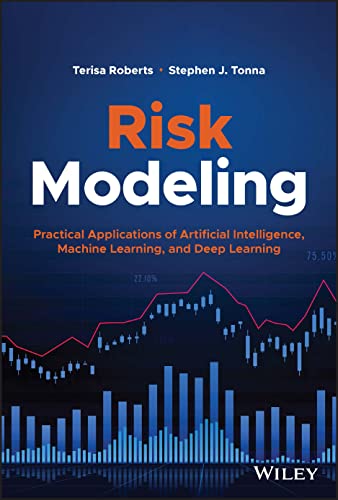 Risk Modeling: Practical Applications of Artificial Intelligence, Machine Learning, and Deep Learning (Wiley and SAS Business) von John Wiley & Sons Inc