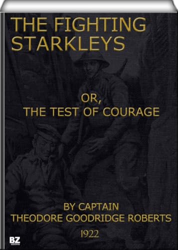 The Fighting Starkleys; or, The Test of Courage von Anson Street Press