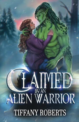 Claimed by an Alien Warrior Claimed by an Alien Warrior von Tiffany Roberts