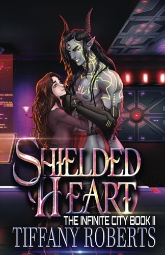Shielded Heart (The Infinite City, Band 2) von Independently Published