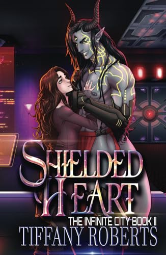 Shielded Heart (The Infinite City, Band 2) von Independently published