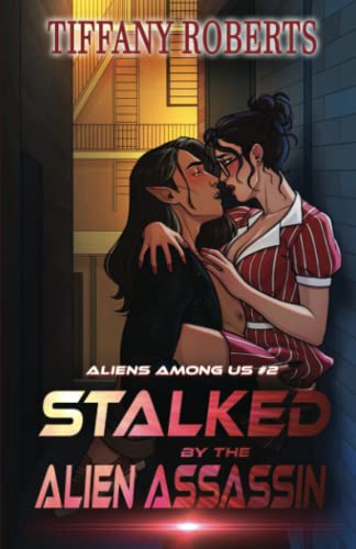 Stalked by the Alien Assassin: An Alien Romance (Aliens Among Us, Band 2) von Independently published