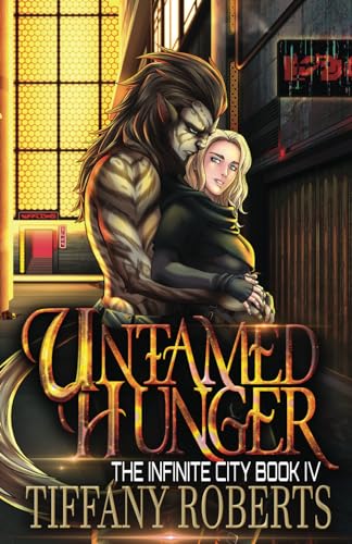 Untamed Hunger (The Infinite City, Band 4)