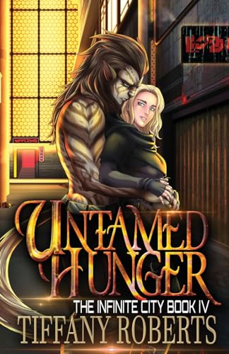 Untamed Hunger (The Infinite City #4) von Tiffany Roberts