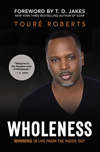 Wholeness: Winning in Life from the Inside Out von HarperCollins