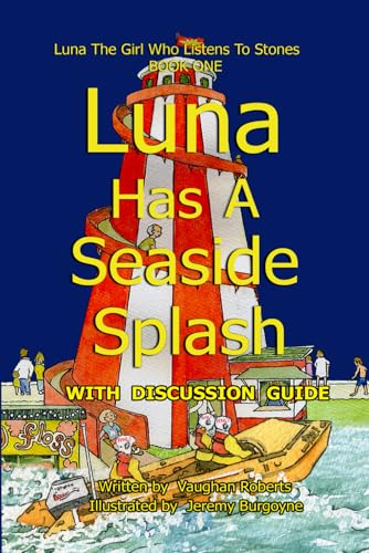 Luna Has A Seaside Splash: Luna The Girl Who Listens To Stones Book One von Independently published