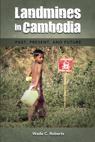 Landmines in Cambodia: Past, Present, and Future von Cambria Press