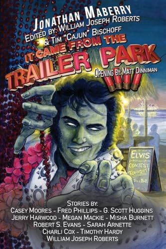 It Came From the Trailer Park: Volume 4 von Three Ravens Publishing