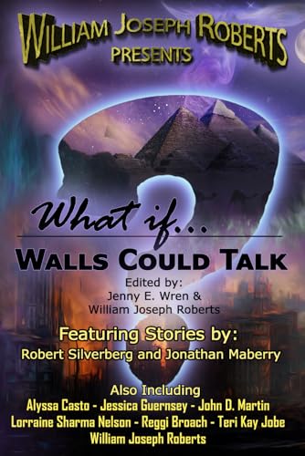 What If… Walls Could Talk (William Joseph Roberts Presents, Band 5) von Three Ravens Publishing