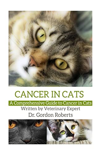 Cancer in Cats: A Comprehensive Guide to Cancer in Cats von Createspace Independent Publishing Platform
