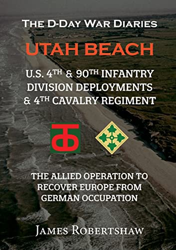 The D-Day War Diaries - Utah Beach (2023): US 4th and 90th Infantry Division Deployments &¿4th Cavalry Regiment von Lulu