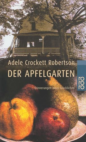 Der Apfelgarten: Erinnerungen einer Glücklichen