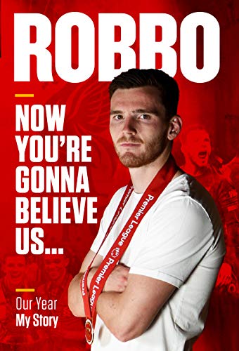 Robbo: Now You're Gonna Believe Us: Our Year, My Story von Reach Sport