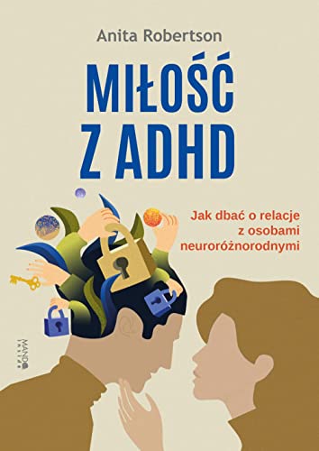 Miłość z ADHD: Jak dbać o relacje z osobami neuroróżnorodnymi