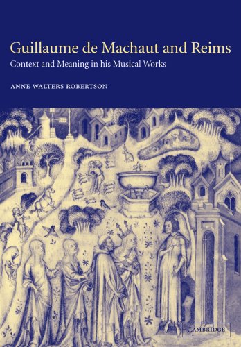 Guillaume de Machaut and Reims: Context and Meaning in his Musical Works