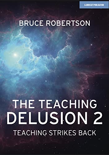 The Teaching Delusion 2: Teaching Strikes Back von John Catt