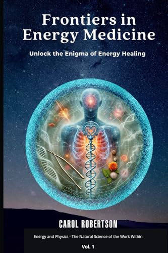 Frontiers in Energy Medicine Vol.1: Unlock the Enigma of Energy Healing von UK ISBN & SAN Agencies Nielsen
