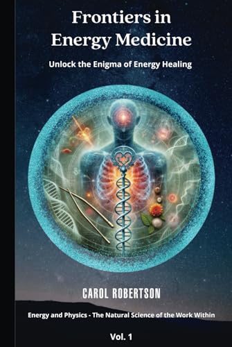 Frontiers in Energy Medicine Vol.1: Unlock the Enigma of Energy Healing von Nielsen Book Services