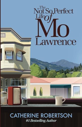 The Not So Perfect Life of Mo Lawrence: Funny, perceptive novel about love, friendship, and family (Imperfect Lives, Band 2) von Imperfect Press