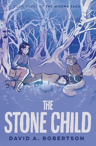 The Stone Child: The Misewa Saga, Book Three von Tundra Books
