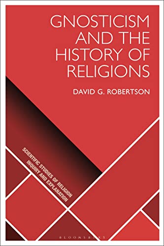 Gnosticism and the History of Religions (Scientific Studies of Religion: Inquiry and Explanation) von Bloomsbury Academic